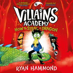 How To Steal a Dragon: The perfect read this Halloween! Audiobook, by Ryan Hammond