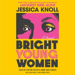 Bright Young Women: A Novel Audiobook, by Jessica Knoll