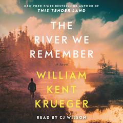 The River We Remember: A Novel Audiobook, by William Kent Krueger