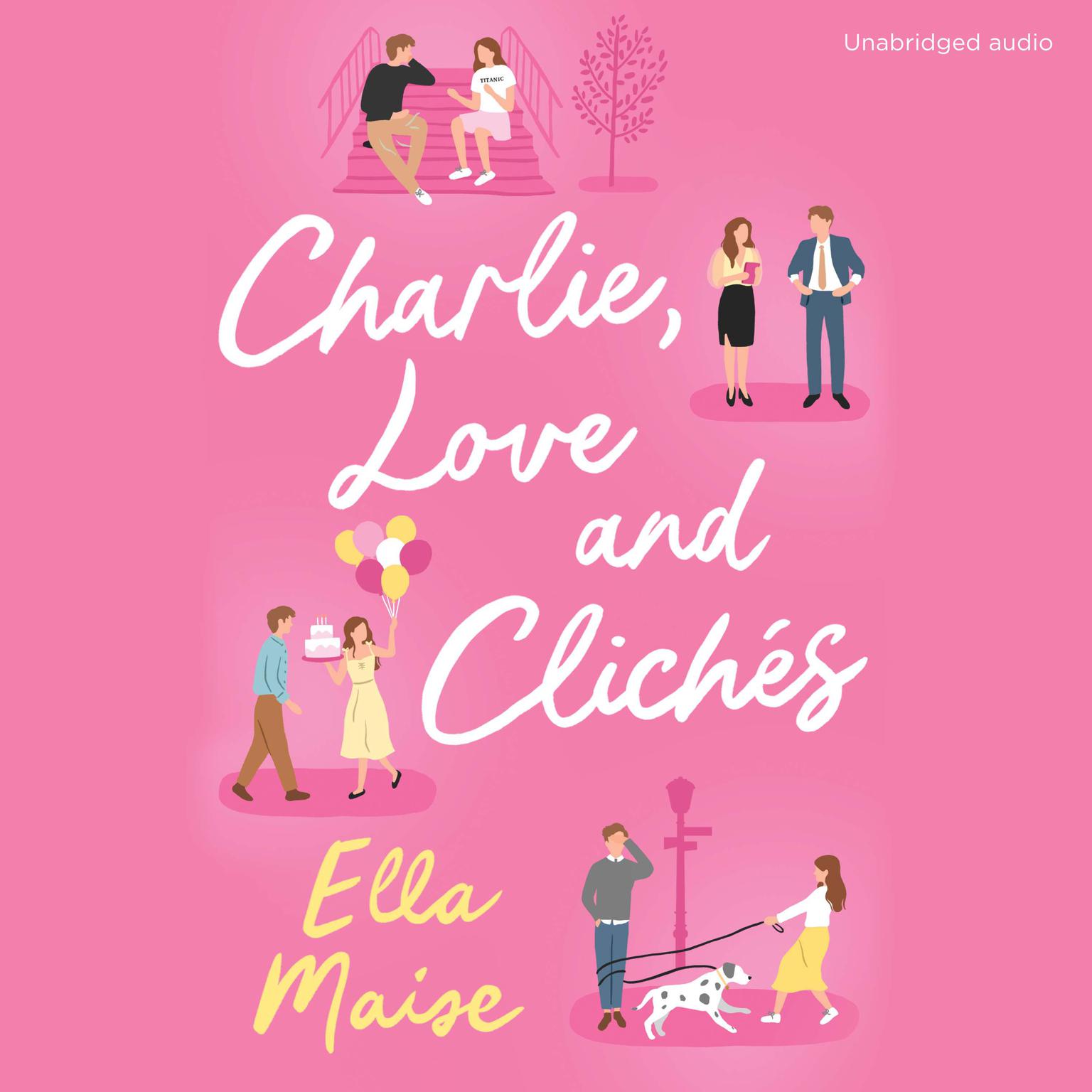 Charlie, Love and Clichés: the TikTok sensation. The new novel from the bestselling author of To Love Jason Thorn Audiobook, by Ella Maise