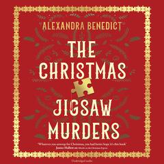 The Christmas Jigsaw Murders: The new deliciously dark Christmas cracker from the bestselling author of Murder on the Christmas Express Audiobook, by Alexandra Benedict