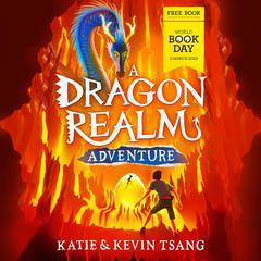 A Dragon Realm Adventure: World Book Day 2023 Audiobook, by Katie Tsang