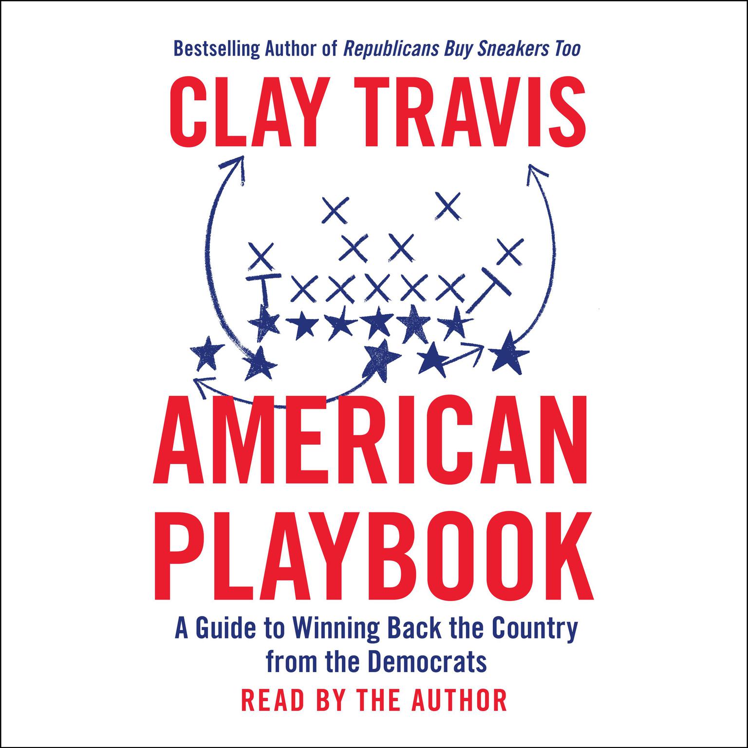 American Playbook: A Guide to Winning Back the Country from the Democrats Audiobook, by Clay Travis