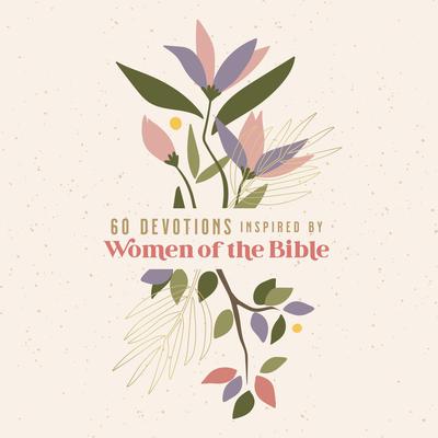 60 Devotions Inspired by Women of the Bible Audiobook, by Zondervan