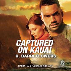 Captured on Kauai Audiobook, by R. Barri Flowers