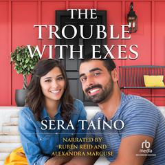 The Trouble With Exes Audiobook, by Sera Taino