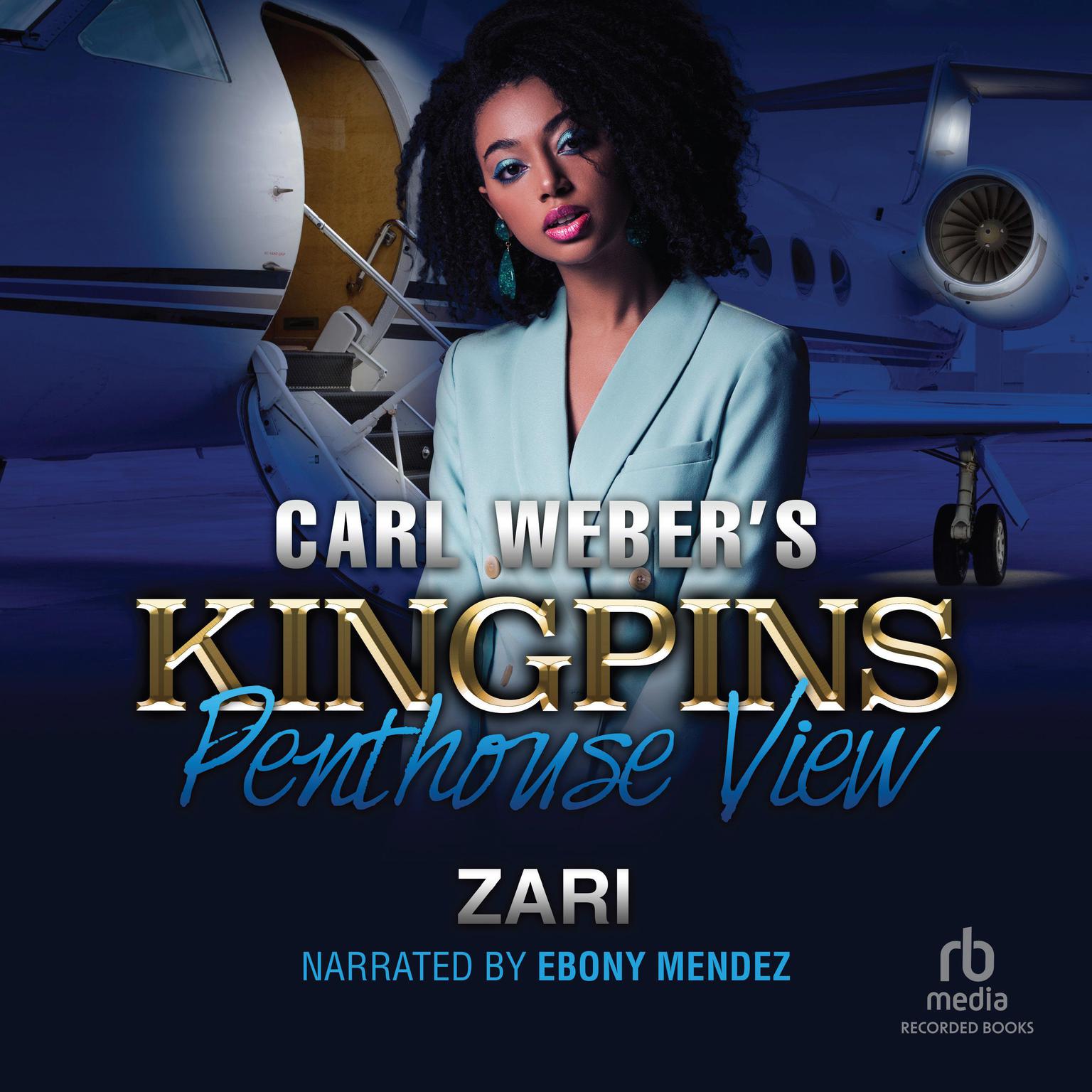 Carl Webers Kingpins: Penthouse View Audiobook, by Zari 