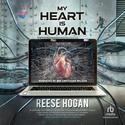 My Heart Is Human Audiobook, by Reese Hogan