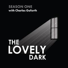 The Lovely Dark: Season One Audiobook, by Charles Goforth