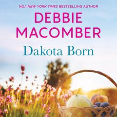 Dakota Born Audiobook, by Debbie Macomber