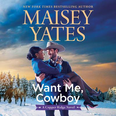 Want Me, Cowboy Audiobook, by Maisey Yates