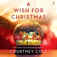A Wish for Christmas: A Novel Audiobook, by Courtney Cole