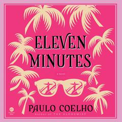 Eleven Minutes: A Novel Audiobook, by Paulo Coelho