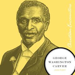 George Washington Carver Audiobook, by 