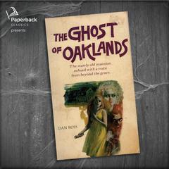 The Ghost of Oaklands Audiobook, by Dan Ross