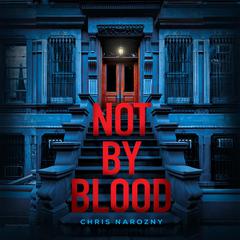 Not by Blood Audiobook, by Chris Narozny