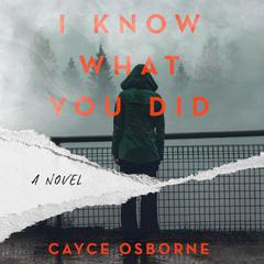 I Know What You Did Audiobook, by Cayce Osborne