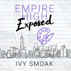 Empire High Exposed Audiobook, by Ivy Smoak