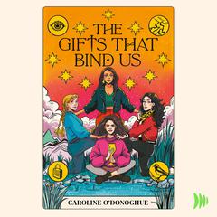 The Gifts That Bind Us Audiobook, by Caroline O'Donoghue
