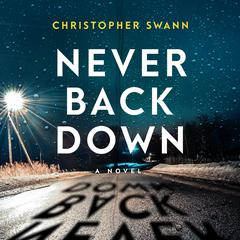 Never Back Down Audiobook, by Christopher Swann