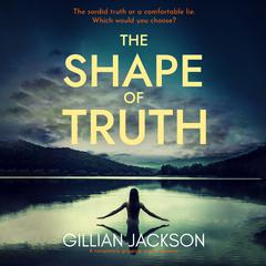 The Shape of Truth Audiobook, by Gillian Jackson