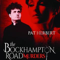 The Bockhampton Road Murders: Book 1 in the Reverend Paltoquet Mystery Series Audiobook, by Pat Herbert