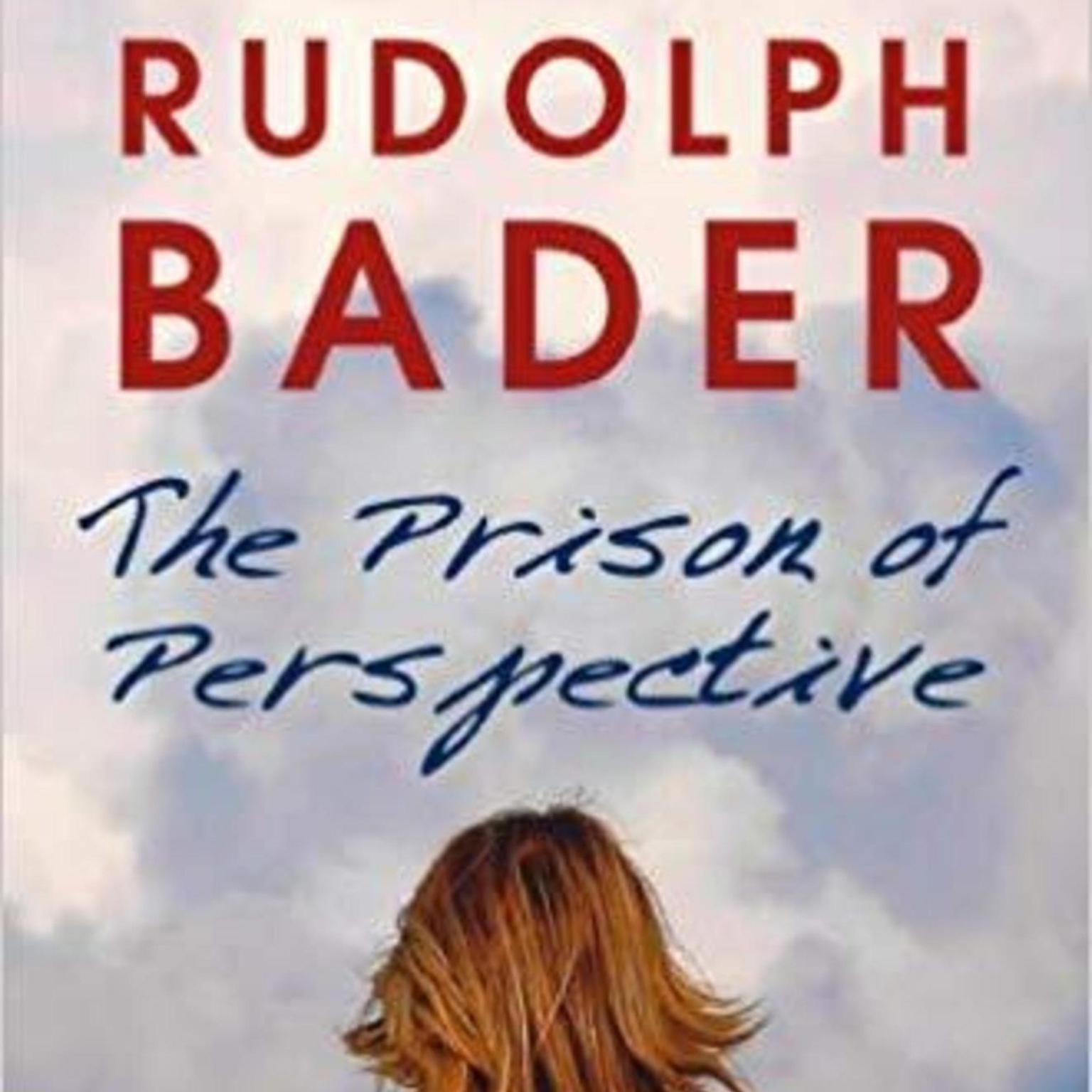 The Prison of Perspective Audiobook, by Rudolph Bader