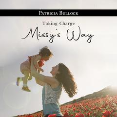 Taking Charge Missys Way Audiobook, by Patricia Bullock