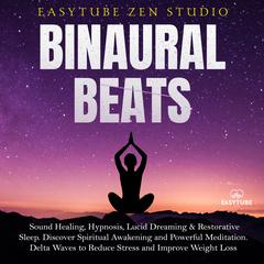 Binaural Beats Audiobook, by EasyTube Zen Studio
