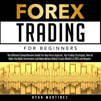Forex Trading For Beginners Audiobook, by Ryan Martinez