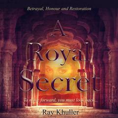 A Royal Secret Audiobook, by Ray Khuller