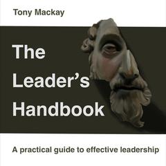 The Leaders Handbook Audiobook, by Tony Mackay