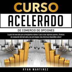 Curso acelerado de comercio de opciones Audiobook, by Ryan Martinez