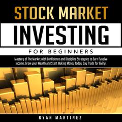 Stock Market Investing for Beginners Audiobook, by Ryan Martinez