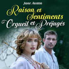 Raison et Sentiments / Orgueil et Préjugés Audiobook, by Jane Austen