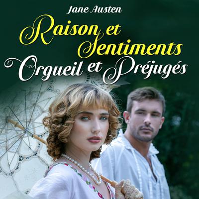 Raison et Sentiments / Orgueil et Préjugés Audiobook, by Jane Austen