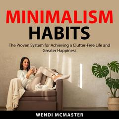 Minimalism Habits Audiobook, by Wendi McMaster
