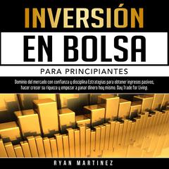 Inversión en bolsa para principiantes Audiobook, by Ryan Martinez