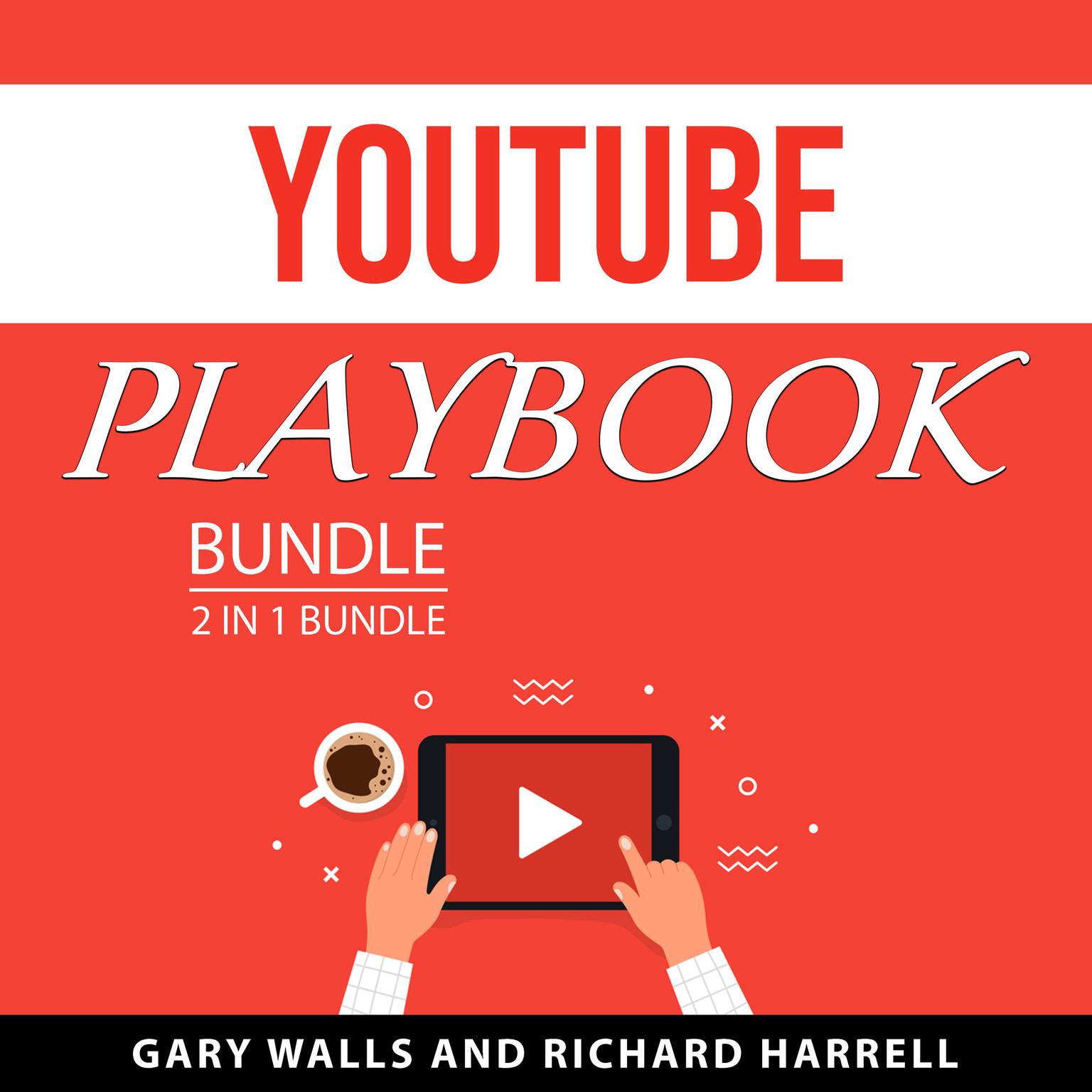 YouTube Playbook Bundle, 2 in 1 bundle Audiobook, by Gary Walls