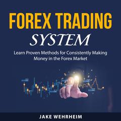 Forex Trading System Audiobook, by Jake Wehrheim