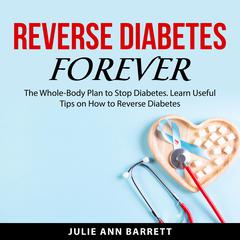 Reverse Diabetes Forever Audiobook, by Julie Ann Barrett