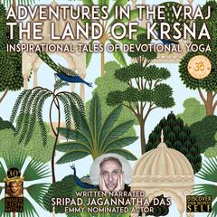 Adventures In The Vraj The Land Of Krsna Audiobook, by Jagannatha Dasa