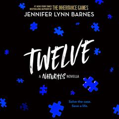 Twelve: The Naturals E-novella Audiobook, by Jennifer Lynn Barnes