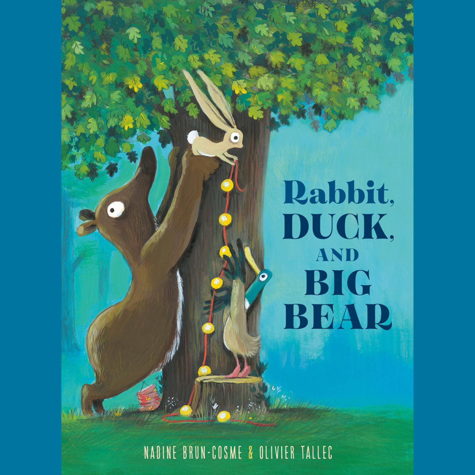 Rabbit, Duck, and Big Bear Audiobook, by Nadine Brun-Cosme