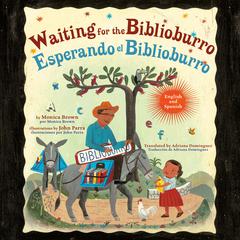 Waiting for the Biblioburro/Esperando el Biblioburro: (Spanish-English bilingual edition) Audiobook, by Monica Brown