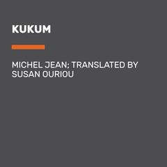 Kukum Audiobook, by Michel Jean