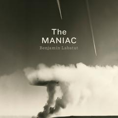 The MANIAC Audiobook, by Benjamin Labatut