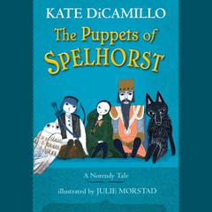 The Puppets of Spelhorst Audiobook, by Kate DiCamillo