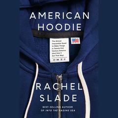 Making It in America: The Almost Impossible Quest to Manufacture in the U.S.A. (And How It Got That Way) Audiobook, by Rachel Slade