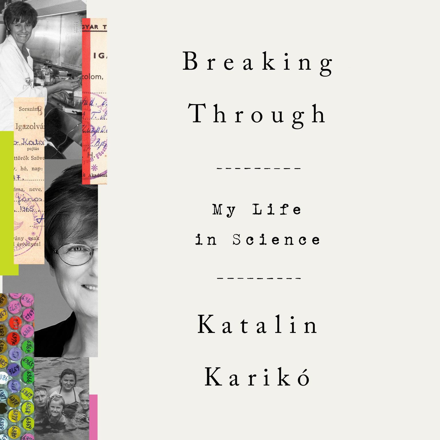 Breaking Through: My Life in Science Audiobook, by Katalin Karikó